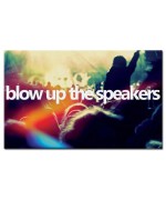 Blow up the Speakers